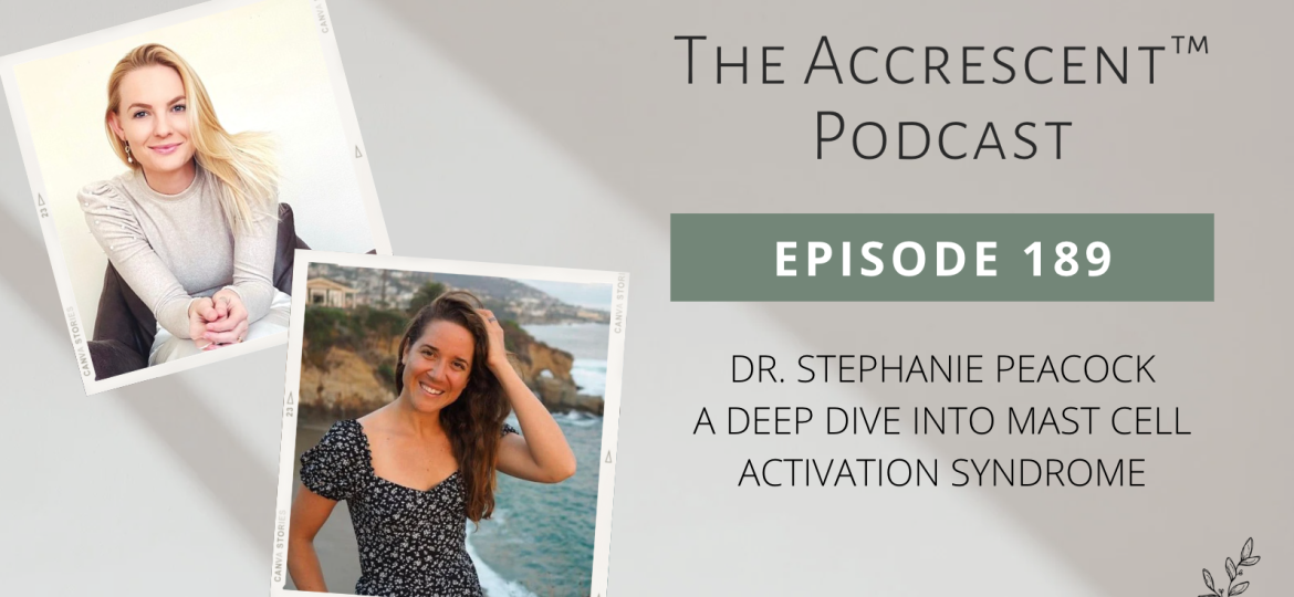 Podcast Ep. 189 - Dr. Stephanie Peacock: A Deep Dive Into Mast Cell Activation Syndrome